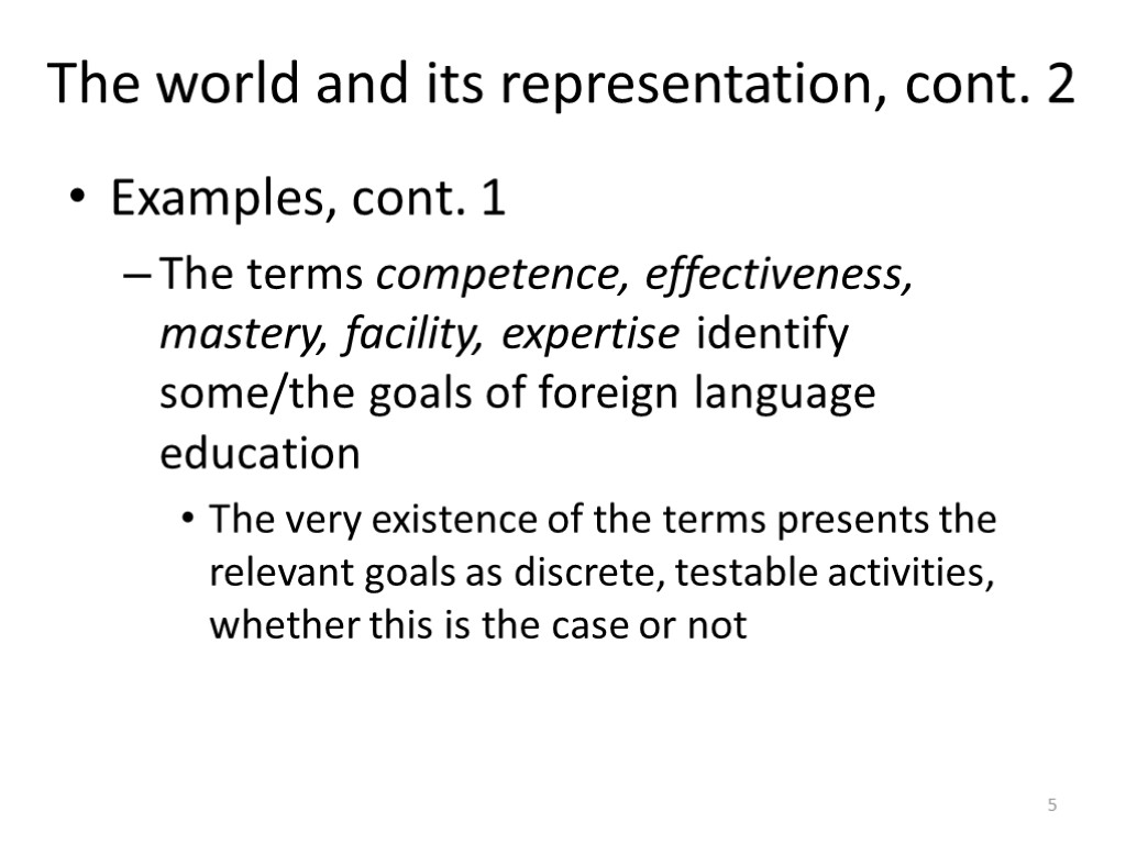 The world and its representation, cont. 2 Examples, cont. 1 The terms competence, effectiveness,